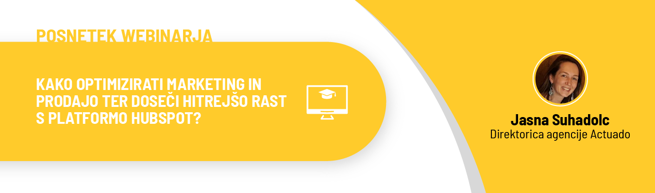Actuado_Webinar_Kako_optimizirati_marketing_in_prodajo_ter_doseči_hitrejšo_rast_s_platformo_HubSpot_HubSpot (1)
