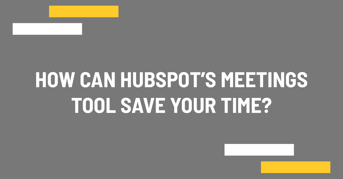 How can HubSpot's meetings tool save your time?